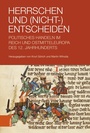 Cover: Herrschen und (Nicht-)Entscheiden - Böhlau
