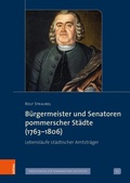 Cover: B&uuml;rgermeister und Senatoren pommerscher St&auml;dte (1763-1806) - B&ouml;hlau