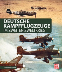 Abbildung von: Deutsche Kampfflugzeuge im Zweiten Weltkrieg - Motorbuch Verlag
