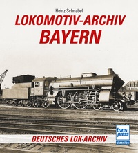 Abbildung von: Lokomotiv-Archiv Bayern - Motorbuch Verlag