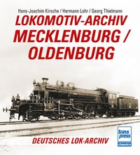 Abbildung von: Lokomotiv-Archiv Mecklenburg/Oldenburg - Motorbuch Verlag