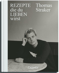 Abbildung von: Rezepte, die du lieben wirst - Callwey