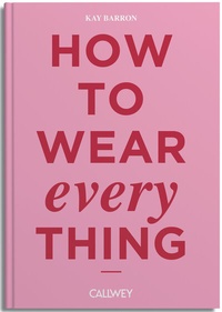 Abbildung von: How to wear everything - Callwey
