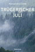 Cover: Tr&uuml;gerischer Juli - Fischer, Karin