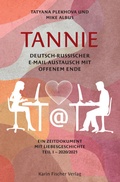 Cover: TANNIE - Deutsch-russischer E-Mail-Austausch mit offenem Ende - Fischer, Karin