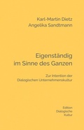 Cover: Eigenst&auml;ndig im Sinne des Ganzen - Forschungsstelle Dialogische Kultur gGmbH