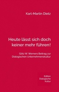 Cover: Heute l&auml;sst sich doch keiner mehr f&uuml;hren! - Forschungsstelle Dialogische Kultur gGmbH