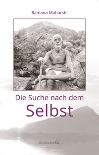 Abbildung von: Die Suche nach dem Selbst - advaitaMedia