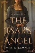 Cover: The Tsar's Angel - S. M. Stelmack
