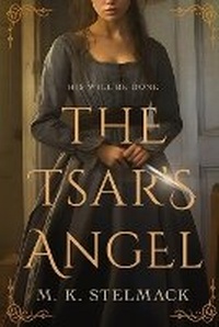 Enlarge image Cover: The Tsar's Angel - S. M. Stelmack