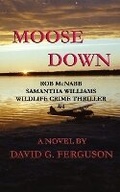 Cover: Moose Down - North Channel Novels