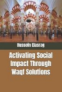 Abbildung von: Activating Social Impact Through Waqf Solutions - Hussein Elasrag