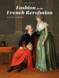 Abbildung von: Fashion in the French Revolution - Bloomsbury Visual Arts