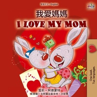 Abbildung von: I Love My Mom (Chinese Traditional English Bilingual Book for Kids) - KidKiddos Books Ltd.