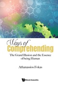 Bild: Ways Of Comprehending: The Grand Illusion And The Essence Of Being Human - World Scientific Publishing Company