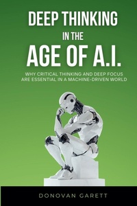 Abbildung von: Deep Thinking in the Age of AI - Donovan Garett