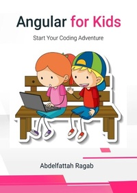 Enlarge image Cover: Angular for Kids - Abdelfattah Ragab