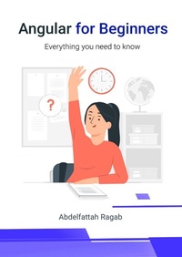 Enlarge image Cover: Angular for Beginners - Abdelfattah Ragab