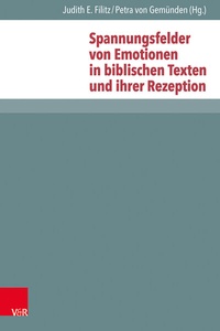 Abbildung von: Spannungsfelder von Emotionen in biblischen Texten und ihrer Rezeption - Vandenhoeck & Ruprecht