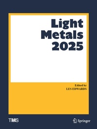 Enlarge image Cover: Light Metals 2025 - Springer