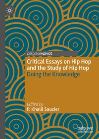 Enlarge image Cover: Critical Essays on Hip Hop and the Study of Hip Hop - Palgrave Macmillan