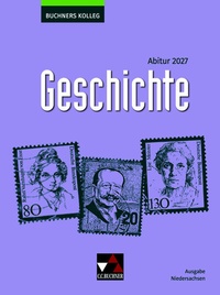 Abbildung von: Buchners Kolleg Geschichte - Neue Ausgabe Niedersachsen / Buchners Kolleg Geschichte NI Abitur 2027 - Buchner, C.C.