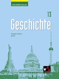 Cover: Buchners Kolleg Geschichte - Neue Ausgabe Bayern / Buchners Kolleg Geschichte Bayern 13 - neu - Buchner, C.C.