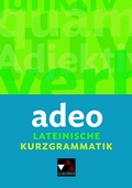 Cover: Grammatiken I / adeo. Lateinische Kurzgrammatik - Buchner, C.C.