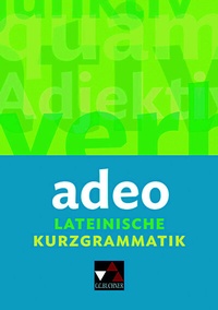 Abbildung von: Grammatiken I / adeo. Lateinische Kurzgrammatik - Buchner, C.C.