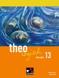 Abbildung von: theologisch - Ausgabe Bayern Oberstufe / theologisch Bayern Oberstufe 13 - Buchner, C.C.