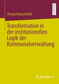 Abbildung von: Transformation in der institutionellen Logik der Kommunalverwaltung - Springer VS