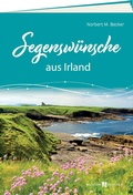 Cover: Segensw&uuml;nsche aus Irland - Butzon & Bercker