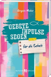 Abbildung von: Gebete, Impulse, Segen - Butzon & Bercker