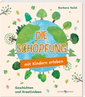 Cover: Die Sch&ouml;pfung mit Kindern erleben - Butzon & Bercker
