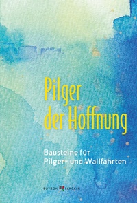 Abbildung von: Pilger der Hoffnung - Butzon & Bercker