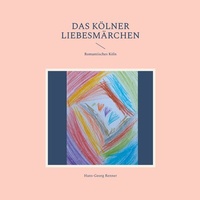 Abbildung von: Das Kölner Liebesmärchen - BoD - Books on Demand