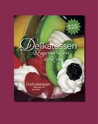 Abbildung von: Delikatessen - Zwischen Kunst & Küche - Snoeck