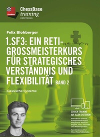 Abbildung von: 1. Sf3: Ein Reti-Großmeisterkurs für strategisches Verständnis und Flexibilität - Band 2 - Chess-Base