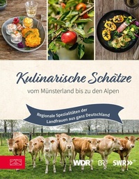 Abbildung von: Kulinarische Schätze vom Münsterland bis zu den Alpen - ZS Verlag