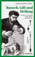 Cover: Rausch, Gift und Heilung - Amalthea Signum
