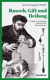 Abbildung von: Rausch, Gift und Heilung - Amalthea Signum