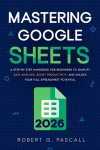 Abbildung von: Mastering Google Sheets - Robert G. Pascall