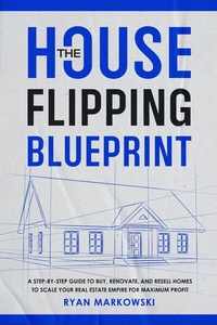 Abbildung von: The House Flipping Blueprint - Publishdrive