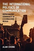 Cover: The International Politics of Communication - The University of Michigan Press
