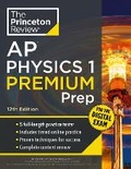Cover: Princeton Review AP Physics 1 Premium Prep, 12th Edition - Princeton Review Publishing Corporation