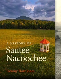 Abbildung von: A History of Sautee Nacoochee - University of Georgia Press