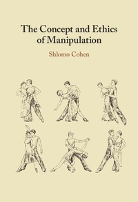 Enlarge image Cover: The Concept and Ethics of Manipulation - Cambridge University Press