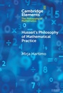 Cover: Husserl's Philosophy of Mathematical Practice - Cambridge University Press