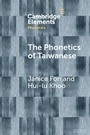 Cover: The Phonetics of Taiwanese - Cambridge University Press