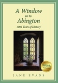 Cover: A Window on to Abington - Jane Evans Publishing